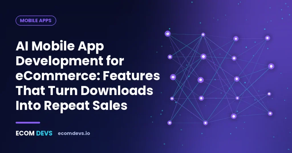 AI mobile app development for ecommerce with personalized shopping features